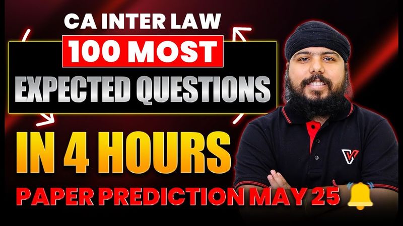 100 Most Expected Questions in 4 Hours 🔥🔥 CA Inter Law | Paper Prediction May 25 | CA Gurpreet Sir