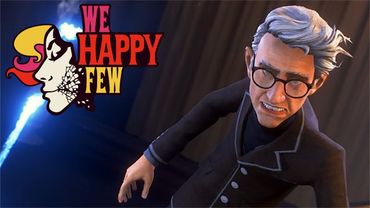В ГОСТЯХ У ДОКТОРА ► We Happy Few #12