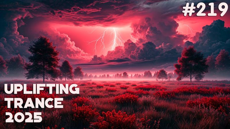 🔊 Uplifting Trance Mix 2025 🔹 July 🔹 Episode #219