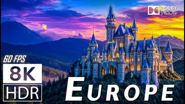 8K HDR 60FPS Dolby Vision | The Beauty of Europe’s Top 5 Most Stunning Countries
