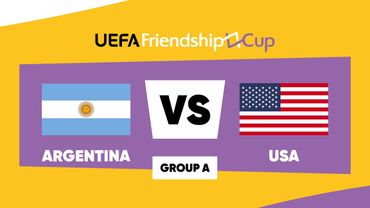 Argentina - USA: UEFA Friendship Cup | Group A | Match 3