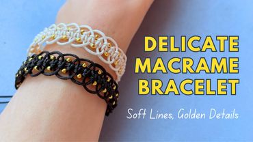 Delicate Macrame Bracelet with Gold Accents | Beautiful, Airy & Easy Macrame Jewelry for Beginners
