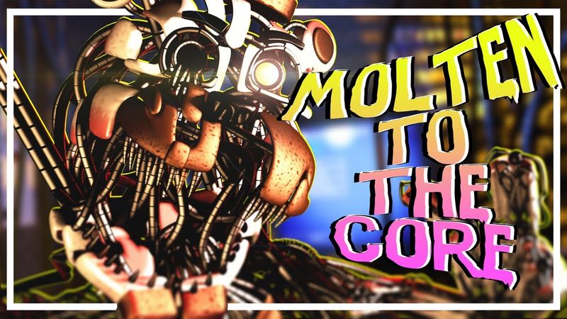 FNAF Song: "Molten to the Core" By Nightcove _theFox