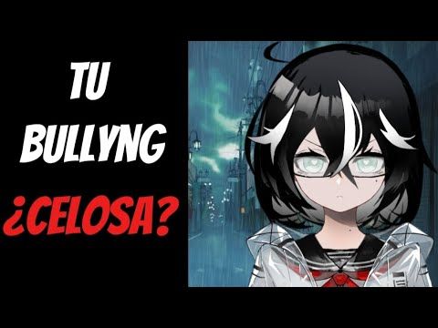 ASMR / TU BULLYNG ¿CELOSA? / ROLEPLAY / #asmrespañol #asmrroleplay #novia