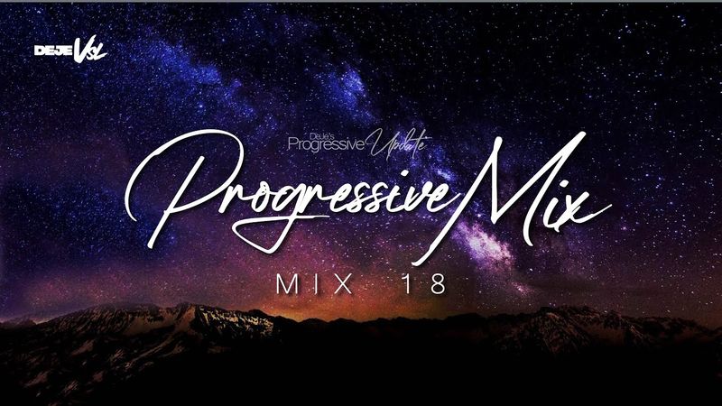 Chill & Progressive Mix 2025 - Mix 18 | DeJe's Progressive Update