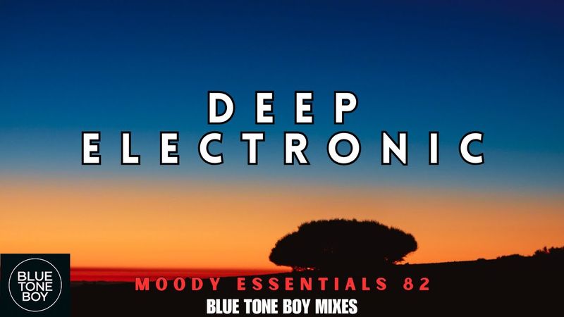 Deep Electronic Mix - CONNECTING THE DOTS! Moody Essentials 82! ▪✨