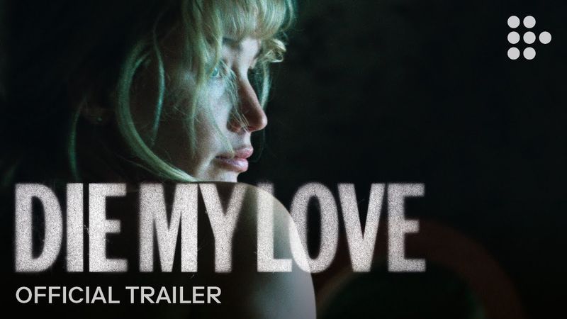 DIE MY LOVE | Official Trailer | Now Streaming | With Jennifer Lawrence & Robert Pattinson
