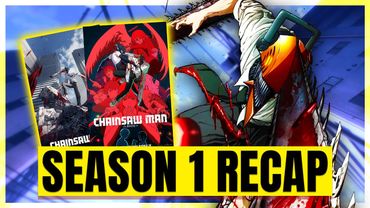 Chainsaw Man Season 1 - FULL RECAP