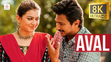Manithan - Aval 8K/4K Video Song | Udhayanidhi Stalin, Hansika Motwani | Santhosh Narayanan