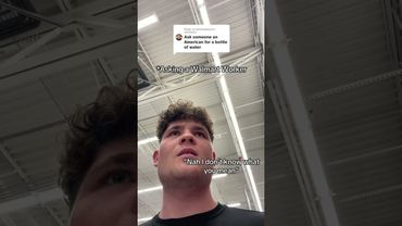 British person asking American for a “bottle of water”