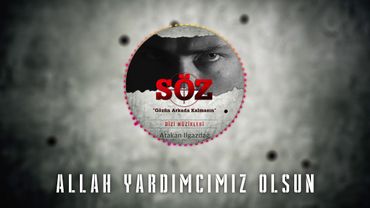 Atakan Ilgazdağ | #Söz Dizi Müziği -  "Allah Yardımcımız Olsun"
