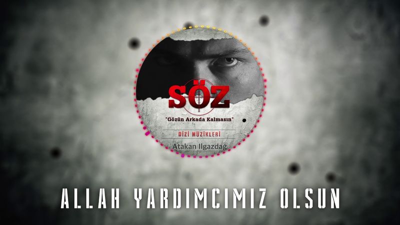 Atakan Ilgazdağ | #Söz Dizi Müziği -  "Allah Yardımcımız Olsun"