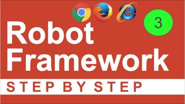 Robot Framework Beginner Tutorial 3 - How to run test on browsers - CHROME, FIREFOX, IE, EDGE