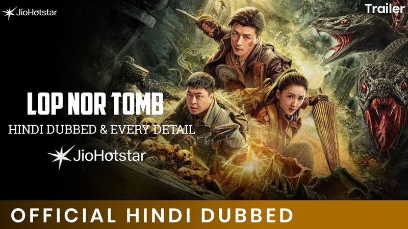 Lop Nor Tomb Hindi Dubbed & Details | Lop Nor Tomb Trailer Hindi | Jio Hotstar