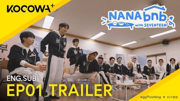 [OFFICIAL TRAILER] NANA bnb With SEVENTEEN EP1 | KOCOWA+