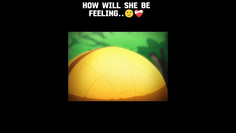 How will she be feeling..🙂❤️‍🩹  #anime [ blue box ]