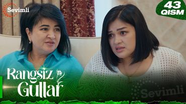 Rangsiz gullar 43-qism (milliy serial) | Рангсиз гуллар 43-қисм (миллий сериал)