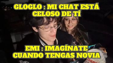 EL CHAT DE GLOGLO CELOSO DE EMIKUKIS
