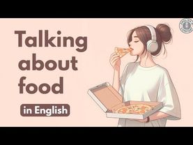Talking About Food in English | Everyday Listening & Speaking Practice | English Learning Podcast