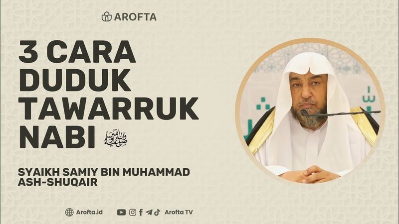 3 Cara Duduk Tawarruk Nabi - Syaikh Samiy Ash-Shuqair