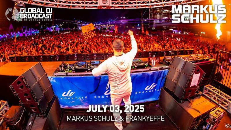 Global DJ Broadcast with Markus Schulz & Frankyeffe (July 03, 2025)
