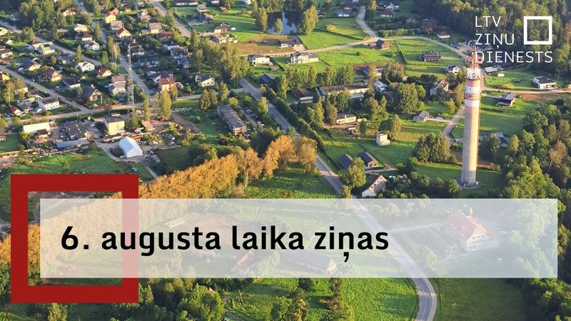 6. augusta laika ziņas