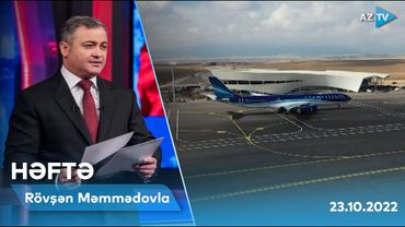 Həftənin ən mühüm hadisələri Rövşən Məmmədovun təqdimatında “HƏFTƏ”də