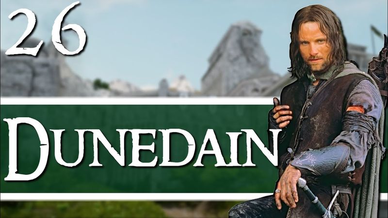 SCATHA'S GAP! Third Age: Total War - [ DaC EUR ] - Dunedain - Episode 26