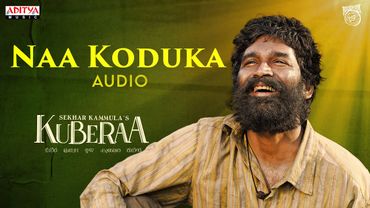 Naa Koduka Audio (Telugu) | Kuberaa | Nagarjuna | Dhanush | Rashmika | Sekhar Kammula | DSP
