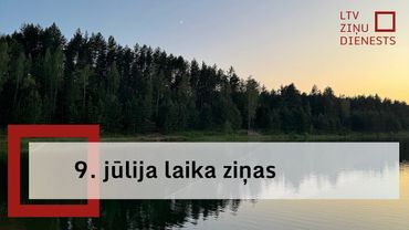9. jūlija laika ziņas
