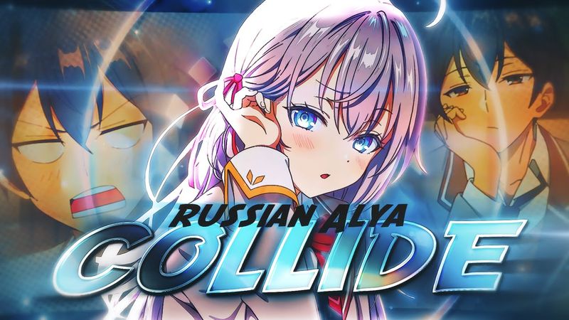 Alya Sometimes Hides Her Feelings 💕- Collide [ Edit/AMV ] 4K!