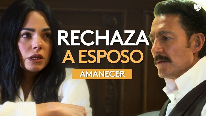 Alba se niega a pasar una noche junto a Leonel | Amanecer | Capítulo 12
