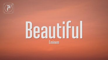 Eminem - Beautiful (Lyrics)