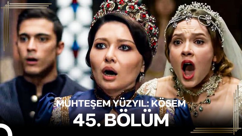 Muhteşem Yüzyıl: Kösem 45.Bölüm #Yeniden