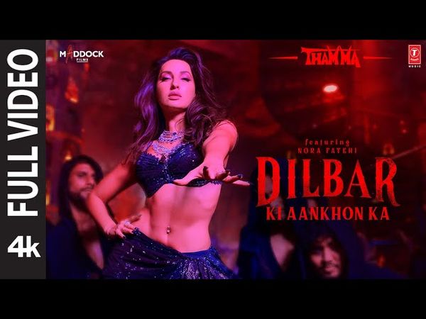 Dilbar Ki Aankhon Ka (Full Video)| Thamma | Nora,Ayushmann,Rashmika | Sachin-Jigar,Rashmeet,Amitabh