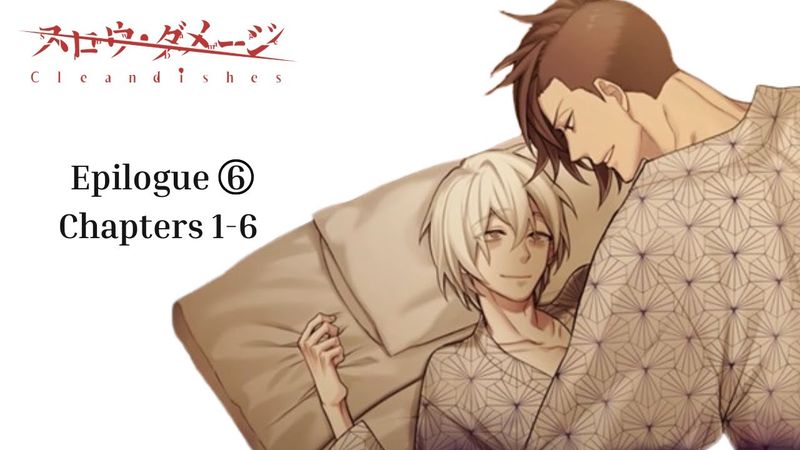 Slow Damage: Clean Dishes | Epilogue ⑥ | Chapters 1-6 | Video and ENG translation in description !
