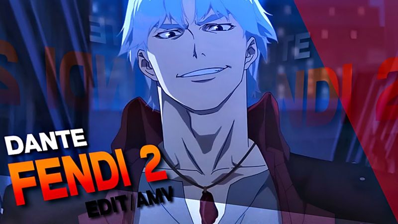 Dante Edit | FENDI 2 | Devil May Cry AMV