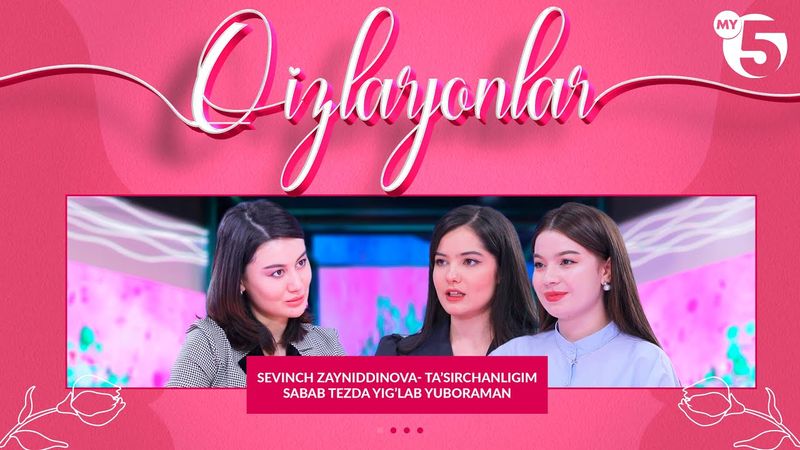 Sevinch Zayniddinova- ta’sirchanligim sabab tezda yig’lab yuboraman