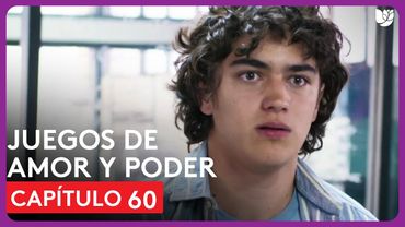 Juegos de Amor y Poder | Capítulo 60 - Resumen