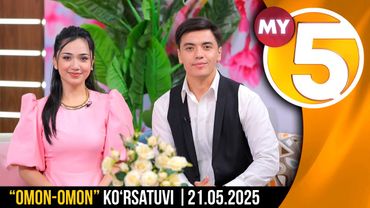 "Omon-omon" ko'rsatuvi | 21.05.2025