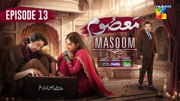 Masoom Episode 13 - 02 Nov 25 - SPON By Leather Galleria, Happilac Paints & Jhalak Beauty Cream
