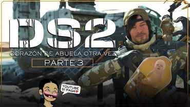 ¡Youtube SI Paga! ¡Corazon de abuela otra vez! - Death Stranding 2: On The Beach - Jeshua Games