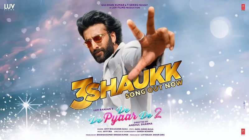 3 Shaukk (Song) – De De Pyaar De 2 | Ajay D, Rakul S, Meezaan J | Avvy Sra, Karan Aujla, Jaani