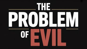 The Problem of Evil