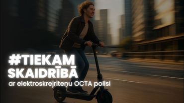 #TiekamSkaidrībā ar elektroskrejriteņu OCTA polisi