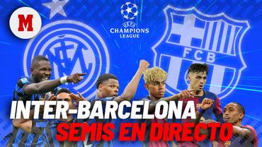 EN DIRECTO I INTER - BARCELONA, última hora y análisis vuelta semifinales Champions League en vivo