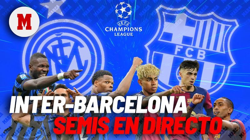 EN DIRECTO I INTER - BARCELONA, última hora y análisis vuelta semifinales Champions League en vivo