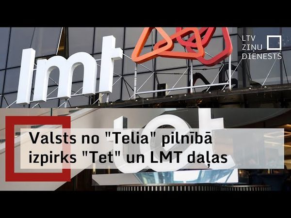 Valsts ar "Latvenergo" un LVRTC starpniecību no zviedru "Telia" izpirks "Tet" un LMT daļas