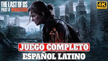 The Last of Us Part II Remastered | Juego Completo en Español Latino | PS5 4K 60FPS