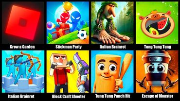 Grow a Garden,Italian Brainrot Battle,Stickman Party,Tung Tung Punch Hit Brainrot,Hole Master